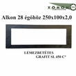 (170/2) Grafit SL Alkon 28 égőhöz 250 x 100 x 2